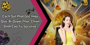 Cách Sút Phạt Góc Hiệu Quả
