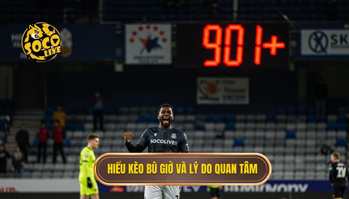 1. Kèo Bù Giờ Là Gì_ Tại Sao Nên Quan Tâm_