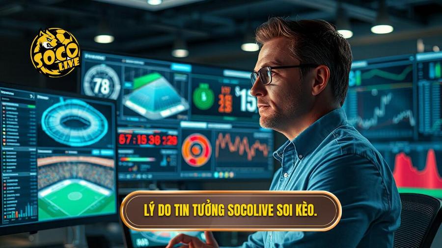Tại sao nên tin tưởng Socolive soi kèo nhà cái?