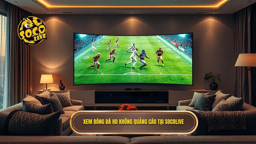 Socolive Xem Bóng Đá HD Không Quảng Cáo: Đỉnh Cao Giải Trí Số 1 Việt Nam 2 Tại sao Socolive xem bóng đá HD không quảng cáo là lựa chọn số 1?
