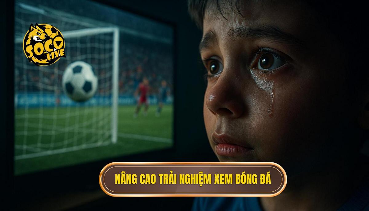 Sứ mệnh nâng tầm trải nghiệm xem bóng đá trực tuyến