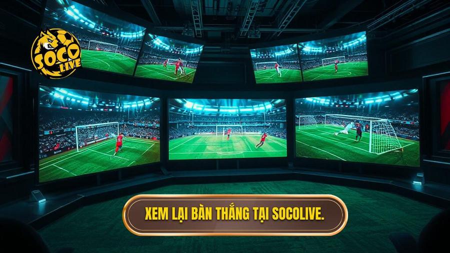 Phân tích đa chiều: Lợi ích của việc xem lại bàn thắng tại SOCOLIVE