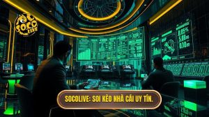 Socolive soi kèo nhà cái