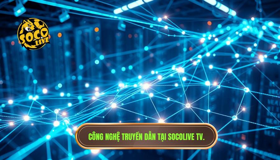 Socolive TV Full HD – Xem bóng siêu mượt: Trải nghiệm bóng đá đỉnh cao tại shubrookbros.com 2 Phân tích đa chiều về công nghệ đằng sau Socolive TV