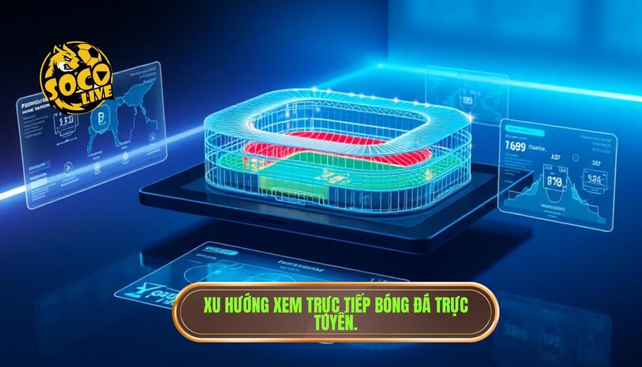 Phân tích đa chiều: Tương lai của việc xem trực tiếp bóng đá trực tuyến