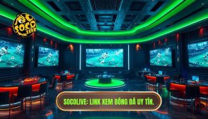 link socolive mới nhất xem bóng miễn phí