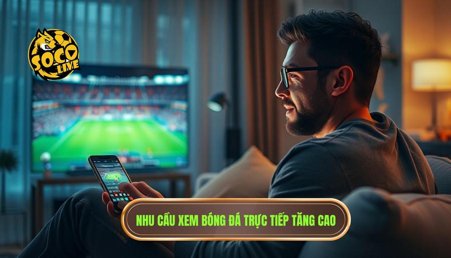 Link xem bóng đá trực tiếp hôm nay - Trải nghiệm bóng đá đỉnh cao tại SOCOLIVE 1 Tại sao nhu cầu tìm kiếm link xem bóng đá trực tiếp hôm nay ngày càng tăng cao?