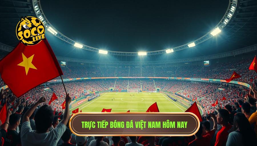 Trực tiếp bóng đá Việt Nam hôm nay: Sống trọn đam mê cùng trái bóng tròn 1 Sức hút mãnh liệt từ các trận trực tiếp bóng đá Việt Nam hôm nay